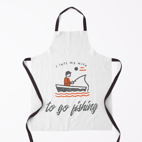 Item preview, I Left My Wife To Go Fishing. Fishing design designed and sold by SofikoDesigns.