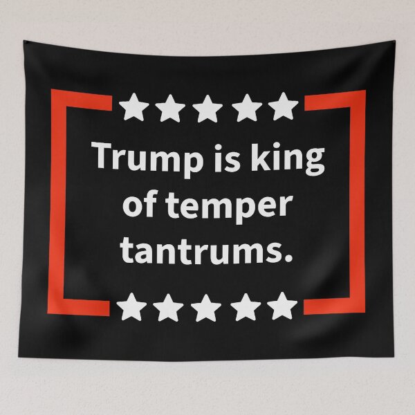 Item preview, Trump is king of temper tantrums.  designed and sold by Rachel the Artist .