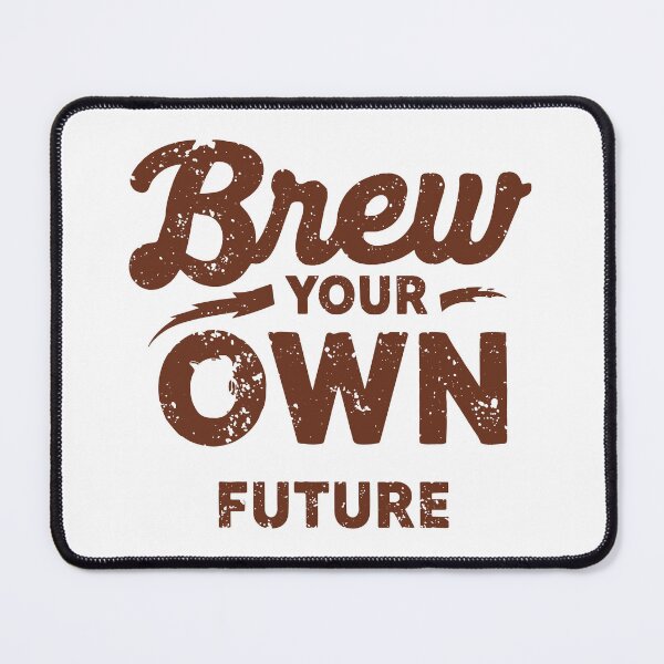 Item preview, Brew your own future with this motivational message graphic design element designed and sold by DigitalGraphic1.