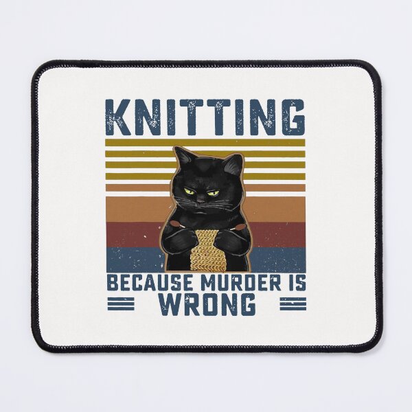 Item preview, Knitting Because Murder Is Wrong Knitting Lover Knitter designed and sold by bethanyrodgers6.