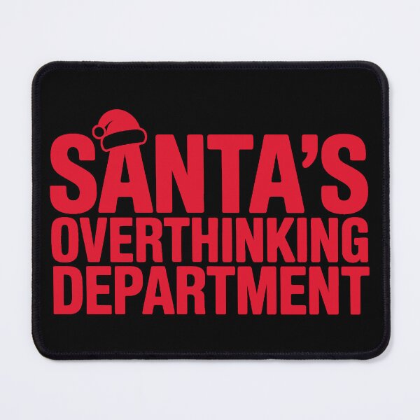 Item preview, Santa’s Overthinking Department – Funny Christmas Quote designed and sold by JeeFoSnP.