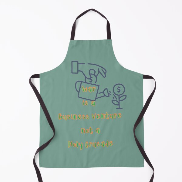 Item preview, WAR IS A BUSINESS VENTURE NOT A HOLY CRUSADE designed and sold by Richastudio.