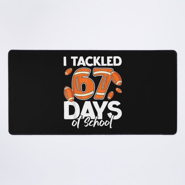 Item preview, I Tackled 67 Days Of School Six Seven Meme Football American designed and sold by merlinnears.
