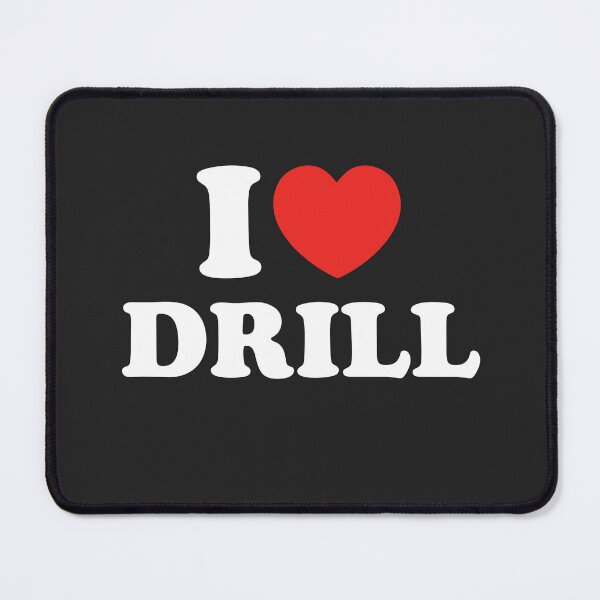 Item preview, I Love Drill designed and sold by shitpostee.