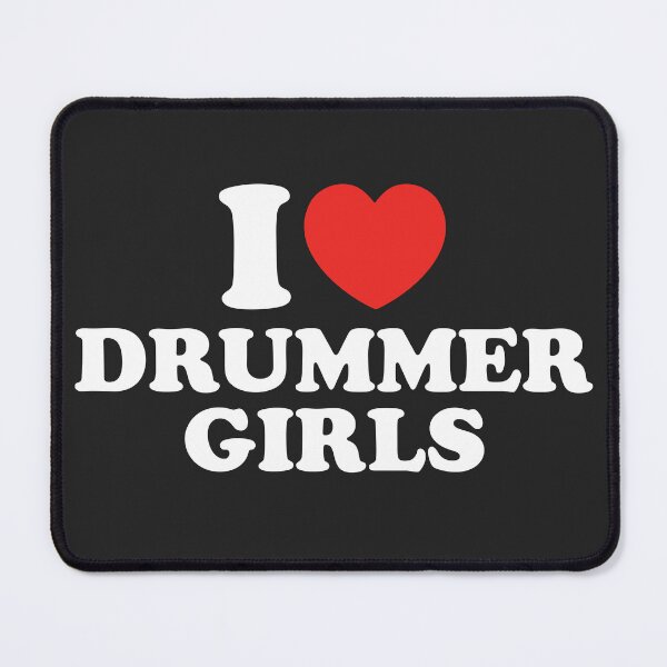 Item preview, I Love Drummer Girls designed and sold by shitpostee.