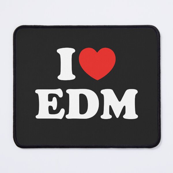 Item preview, I Love EDM designed and sold by shitpostee.