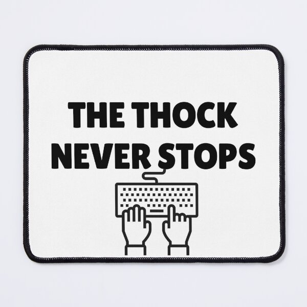 Item preview, Thock Keyboard Thocky Keys Slogan designed and sold by MoonMonkeyNbear.