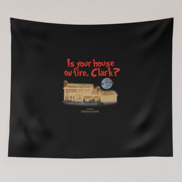 Item preview, National Lampoon's Christmas Vacation Is Your House On Fire Clark designed and sold by Hanhnguyensen.