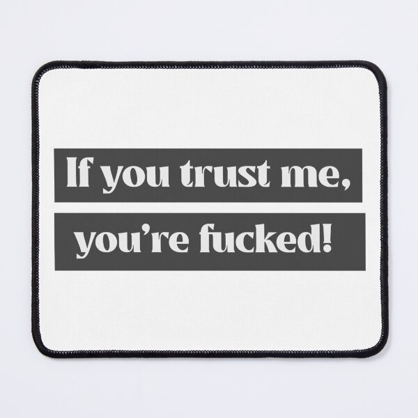 Item preview, trust me you're fucked designed and sold by dgutpro87.