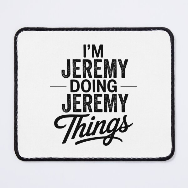Item preview, I'm Jeremy Doing Jeremy Things designed and sold by Oussinc.