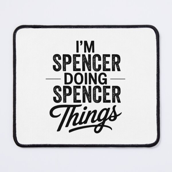 Item preview, I'm Spencer Doing Spencer Things designed and sold by Oussinc.