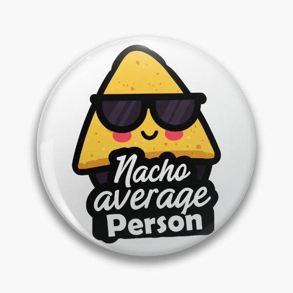 Item preview, “Nacho Average Person” - Cool Nachos with Sunglasses designed and sold by SleekLineSketches.