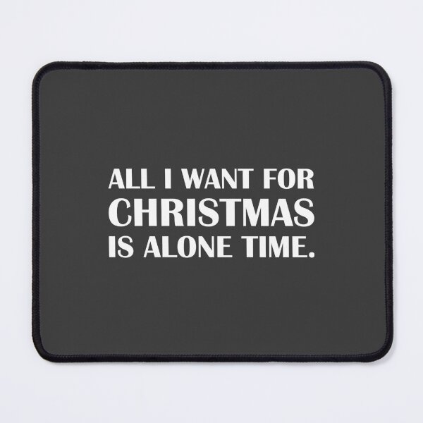Item preview, All I Want for Christmas Is Alone Time. / Introvert Joke Funny T-Shirt Label designed and sold by introvertvibes.