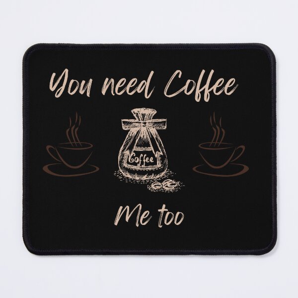Item preview, You Need Coffee Me Too funny Coffee for Coffee Lovers designed and sold by ArtStudiobyIta.