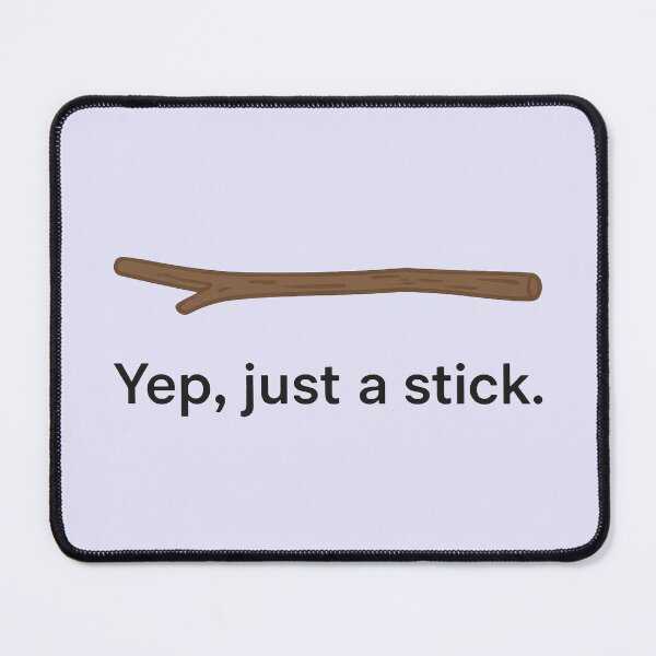 Item preview, Yep, Just a Stick – Minimalist Nature Humor designed and sold by Ombrya.
