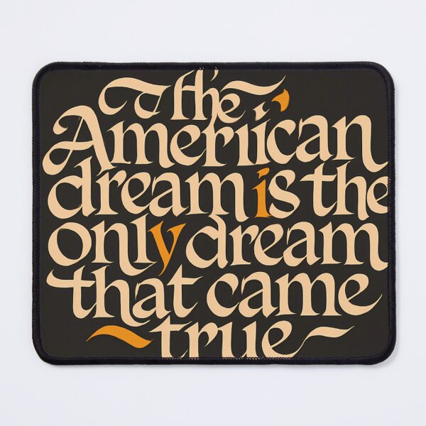 Item preview, The American Dream Is the Only Dream That Came True designed and sold by aminz4.