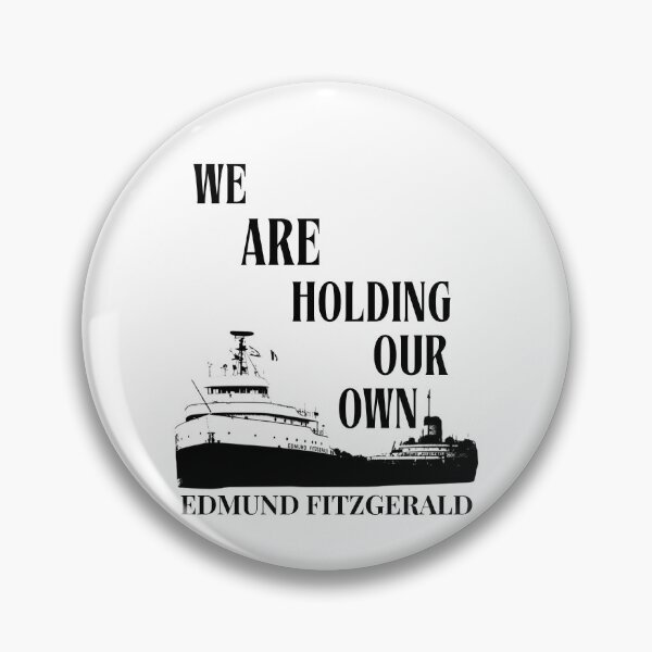 Item preview, We Are Holding Our Own - Edmund Fitzgerald designed and sold by UllUDesign.