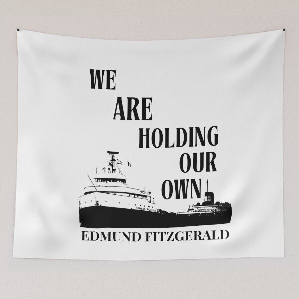 Item preview, We Are Holding Our Own - Edmund Fitzgerald designed and sold by UllUDesign.