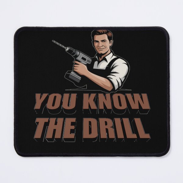 Item preview, You Know The Drill designed and sold by halibutgoatramb.