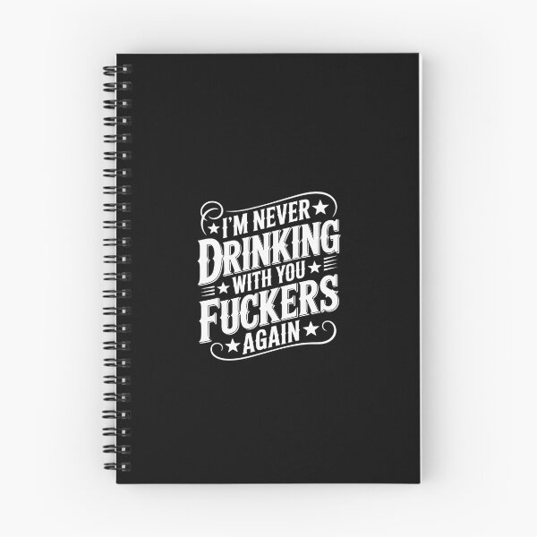 Item preview, I'm Never Drinking With You Fuckers Again Drinking  designed and sold by EllinoKlemo.