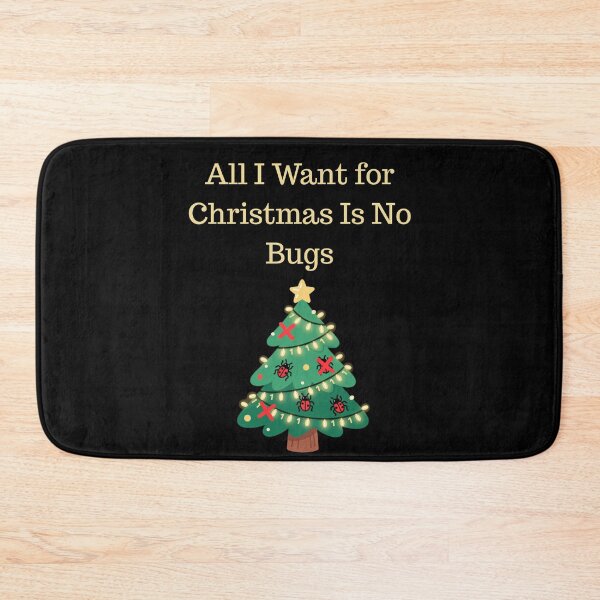 Item preview, All I Want for Christmas Is No Bugs designed and sold by Aetheriswork.