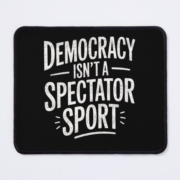 Item preview, Democracy Isn’t A Spectator Sport Motivational Quote designed and sold by FreshVibe Prints.