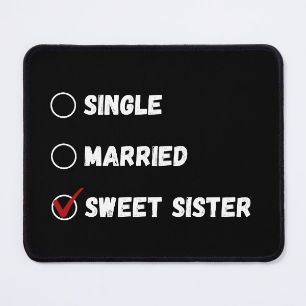 Item preview, Single Married Sweet Sister, Funny Sister Shirt designed and sold by Sleepy Cat Design.