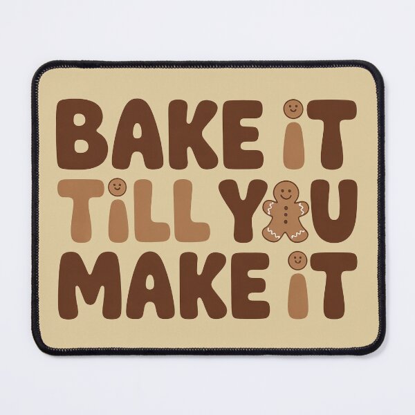 Item preview, Bake It Till You Make It – Holiday Baking Pun designed and sold by JeeFoSnP.