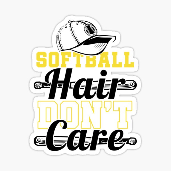 SOFTBALL HAIR DON'T CARE Sticker