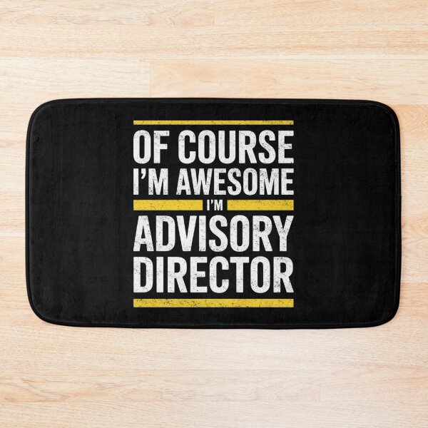 Item preview, Of Course I’m Awesome I’m Advisory Director Quote designed and sold by FreshVibe Prints.