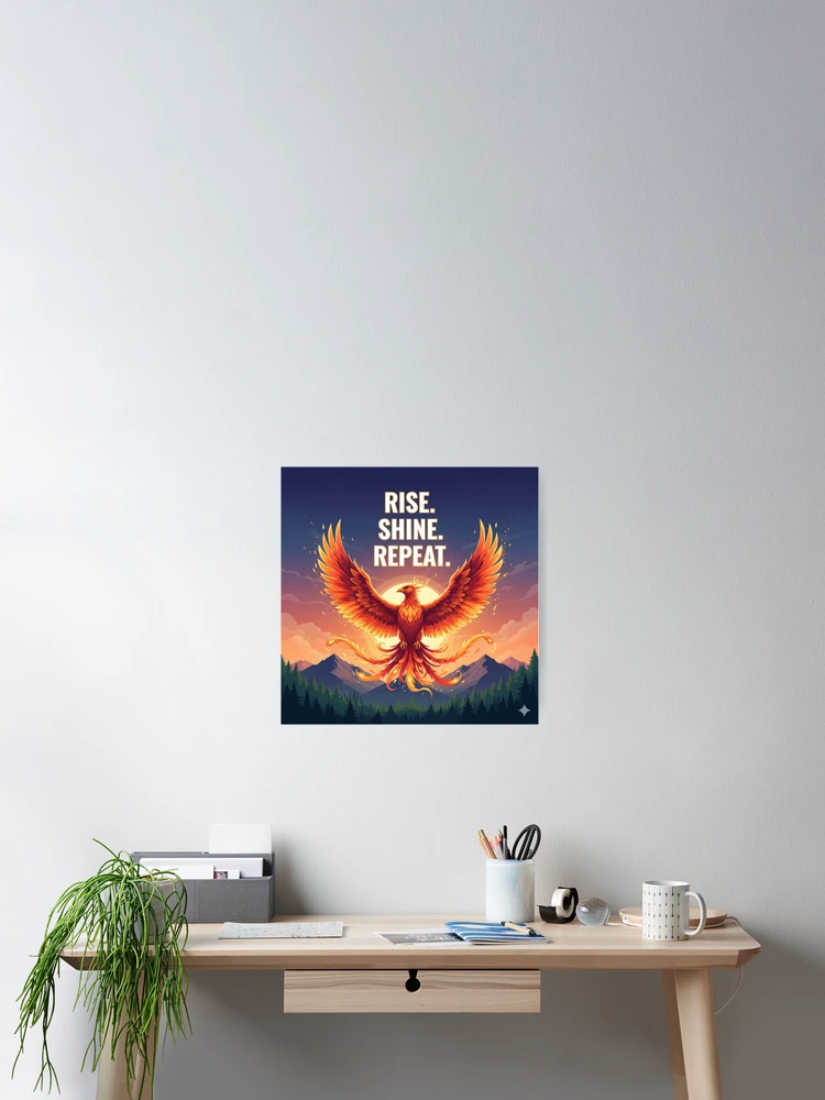 Thumbnail 2 of 3, Poster, Phoenix Rises: Rise, Shine, Repeat designed and sold by Stickerrwallah.