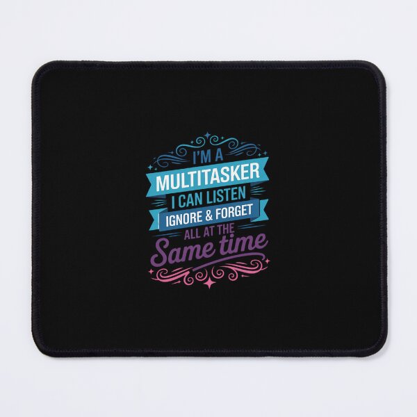 Item preview, I'm a multitasker i can Listen Ignore and Forget designed and sold by FranzFriesen.