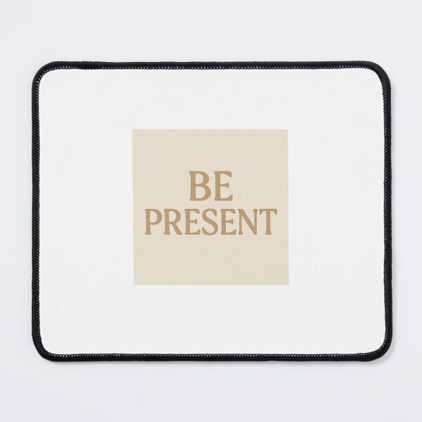 Item preview, Be Present – Be in the Now designed and sold by RZandRaiDesigns.