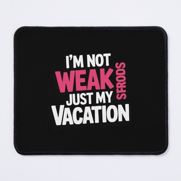 Item preview, I’m Not Weak My Steroids are Just on Vacation designed and sold by RayArmstrong.