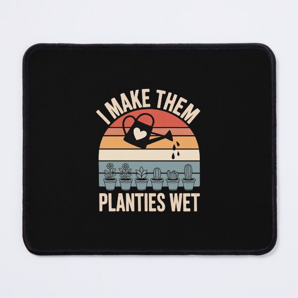 Item preview, I Make Them Planties Wet Garden Plant Lover Gardening designed and sold by FranzFriesen.