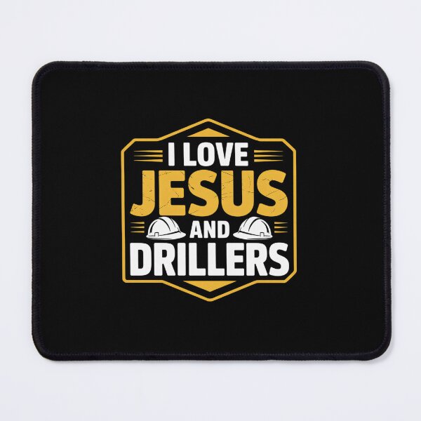 Item preview, I Love Jesus and Drillers, Well Driller and Worker Operator designed and sold by HaileyRobel.