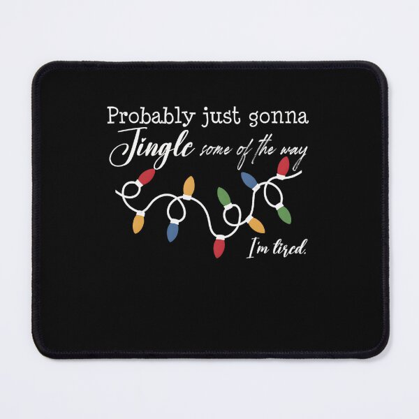 Item preview, Jingle of Way Retro Just Gonna Some I'm Probably The Classic Vintage Tired designed and sold by StacyBattleArt.