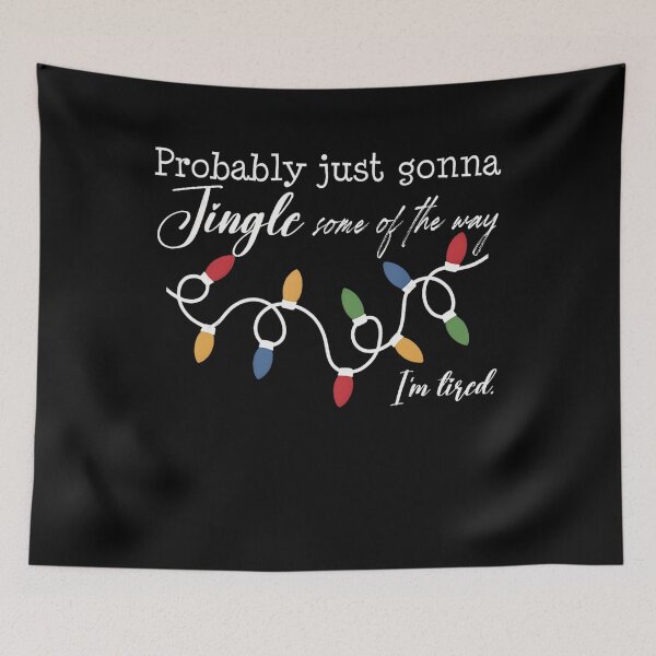 Item preview, Jingle of Way Retro Just Gonna Some I'm Probably The Classic Vintage Tired designed and sold by StacyBattleArt.