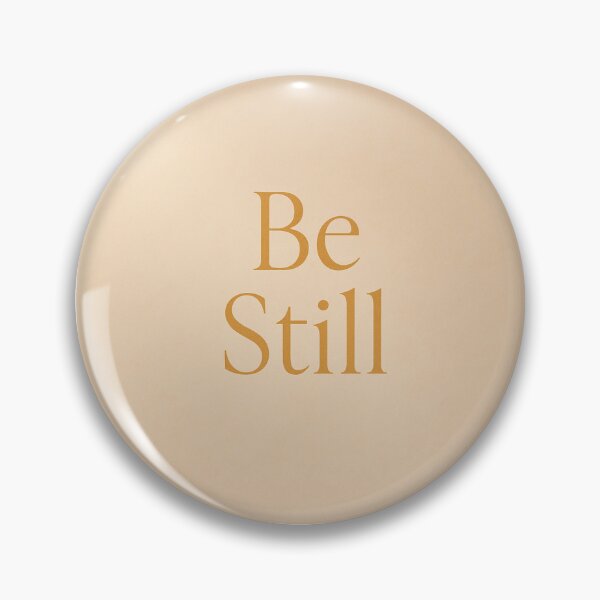 Artikelvorschau, Be Still – Sei still entworfen und verkauft von RZandRaiDesigns.