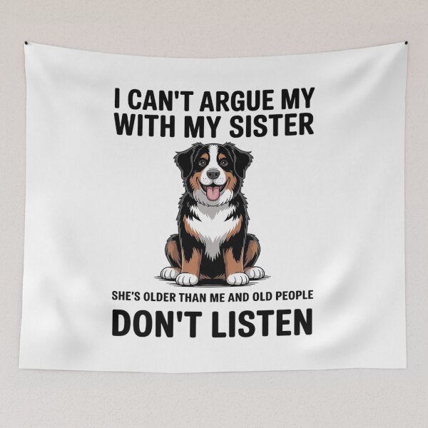 Item preview, I Can't Argue with My Sister She's Older Than Me and Old designed and sold by FranzFriesen.