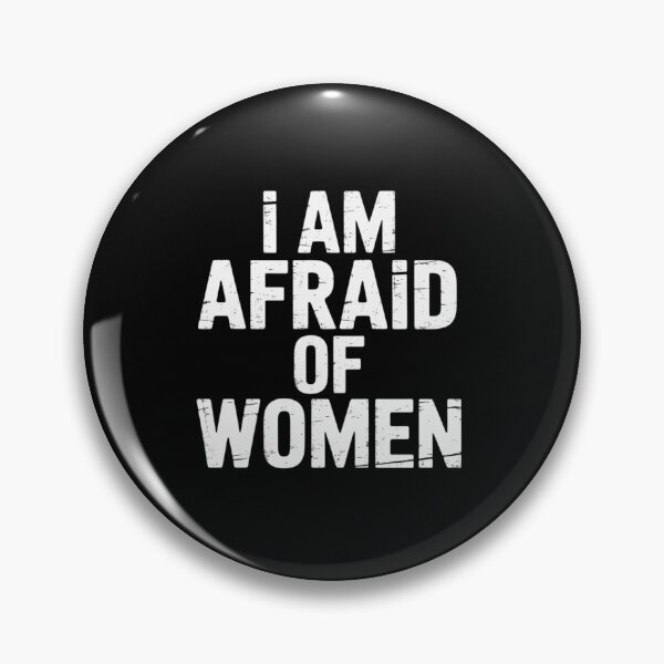 Item preview, I am Afraid of Women designed and sold by HaileyRobel.