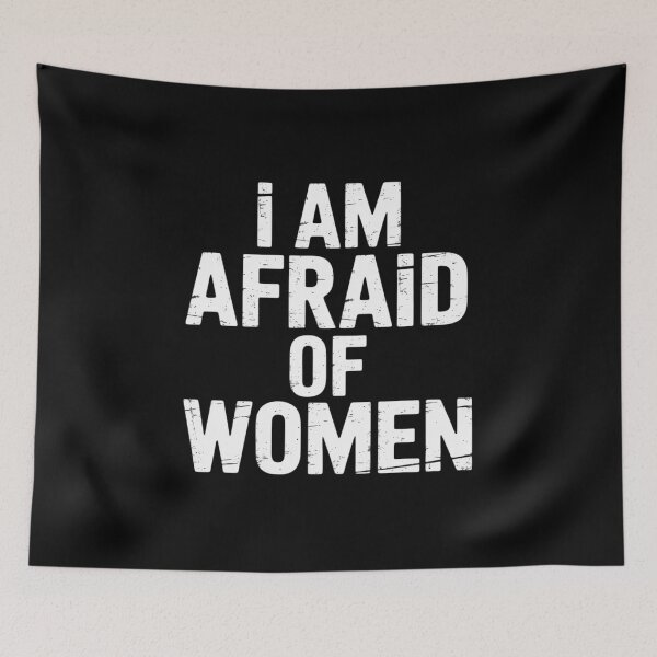 Item preview, I am Afraid of Women designed and sold by HaileyRobel.