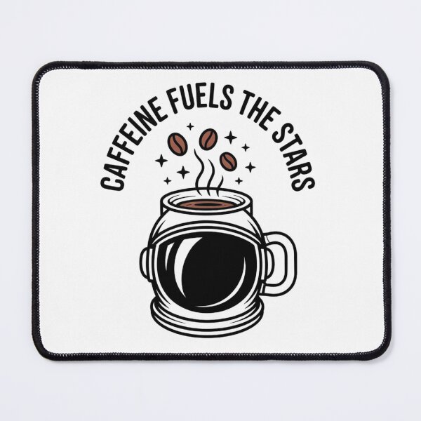 Item preview, CAFFEINE FUELS THE STARS designed and sold by DigiLuxeArt.