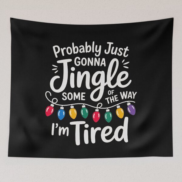 Item preview, The Way Probably Gonna Classic I'm Tired Some Vintage Retro of Just Jingle designed and sold by StacyBattleArt.
