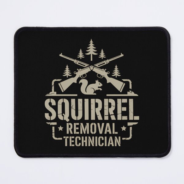 Item preview, Squirrel Removal Technician Squirrel Hunting Hunter designed and sold by Sea4Adventures.