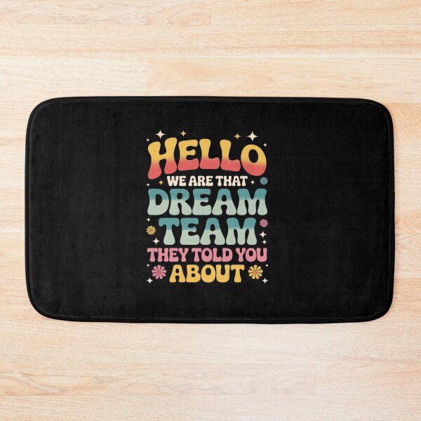 Item preview, Hello We are That Dream Team They Told You About Positive designed and sold by RayArmstrong.