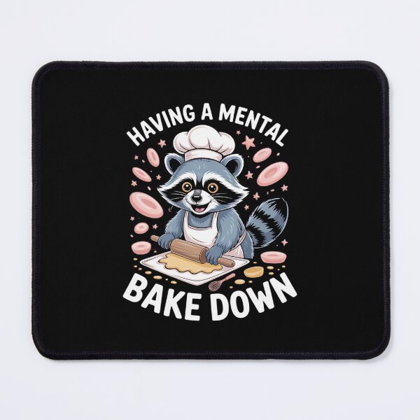 Item preview, Having A Mental Bake Down - Baking designed and sold by RayArmstrong.