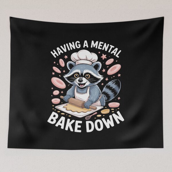 Item preview, Having A Mental Bake Down - Baking designed and sold by RayArmstrong.