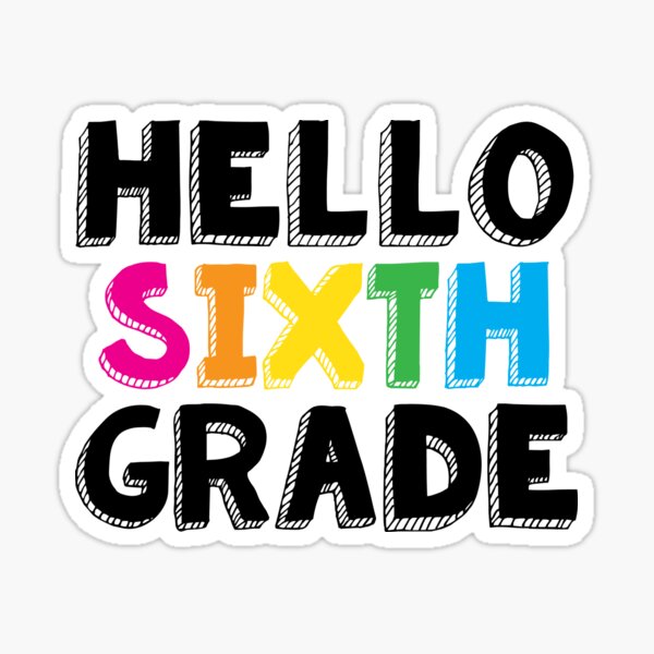 Hello Sixth Grade Sticker For Sale By Teesaurus Redbubble