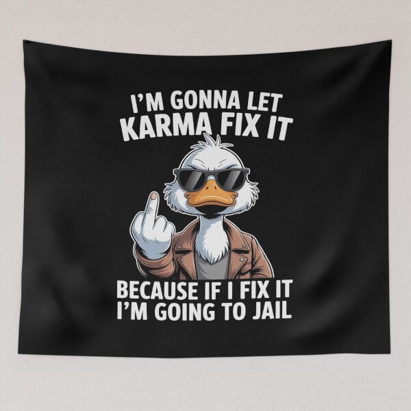 Item preview, Duck - I’m Gonna Let Karma Fix It Because If I Fix It designed and sold by HaileyRobel.